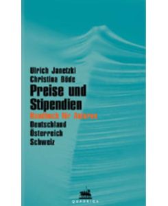 Preise und Stipendien: Handbuch für Autoren. Deutschland - Österreich - Schweiz