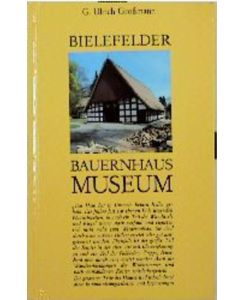 Führer durch das Bauernhausmuseum Bielefeld.   - Kleine westfälische Bibliothek ; Bd. 3