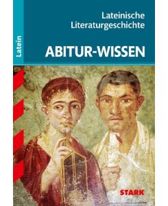 Abitur-Wissen Latein: Lateinische Literaturgeschichte