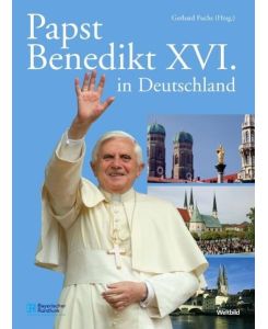 Papst Benedikt XVI. in Deutschland