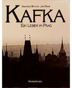Kafka : ein Leben in Prag  - / Text: Hartmut Binder. Photos: Jan Parik.