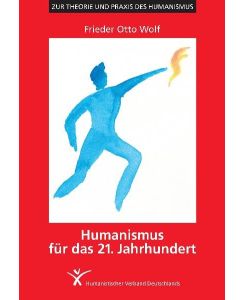 Humanismus für das 21. Jahrhundert von Frieder Otto Wolf (Autor)
