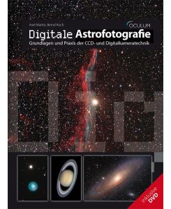 Digitale Astrofotografie: Grundlagen und Praxis der CCD- und Digitalkameratechnik (Gebundene Ausgabe) von Axel Martin (Autor), Bernd Koch (Autor)