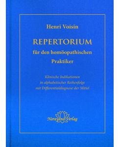 Repertorium für den homöopathischen Praktiker: Klinische Indikationen in alphabetischer Reihenfolge mit Differentialdiagnose der Mittel (Gebundene Ausgabe) von Henri Voisin (Autor)