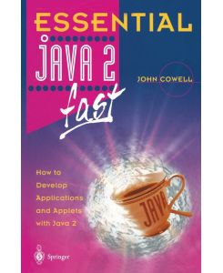 Essential Java 2 fast - How to develop applications and applets with Java 2