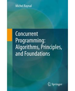 Concurrent Programming: Algorithms, Principles, and Foundations