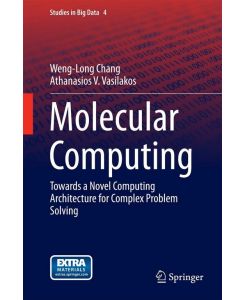 Molecular Computing - Towards a Novel Computing Architecture for Complex Problem Solving