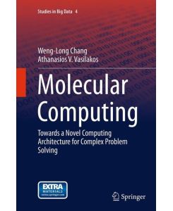 Molecular Computing - Towards a Novel Computing Architecture for Complex Problem Solving