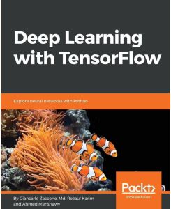 Deep Learning with TensorFlow - Explore neural networks with Python