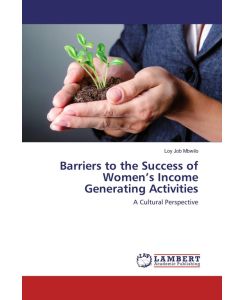 Barriers to the Success of Women's Income Generating Activities - A Cultural Perspective