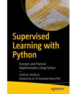 Supervised Learning with Python - Concepts and Practical Implementation Using Python
