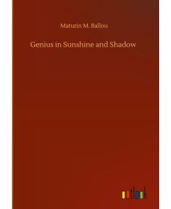 Genius in Sunshine and Shadow