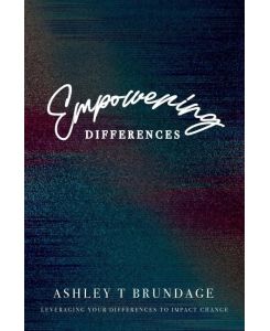 Empowering Differences - Leveraging Your Differences To Impact Change