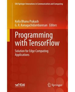 Programming with TensorFlow - Solution for Edge Computing Applications