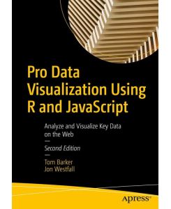 Pro Data Visualization Using R and JavaScript - Analyze and Visualize Key Data on the Web