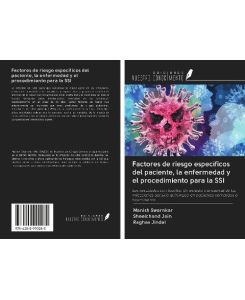 Factores de riesgo específicos del paciente, la enfermedad y el procedimiento para la SSI - Los resultados son locales: Un estudio transversal de las infecciones del sitio quirúrgico en pacientes sometidos a laparotomía