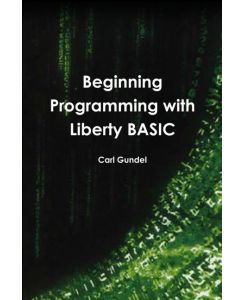 Beginning Programming with Liberty BASIC