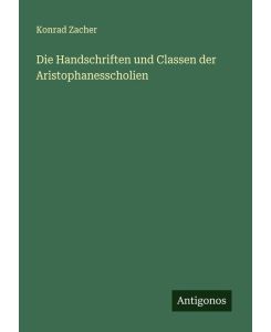 Die Handschriften und Classen der Aristophanesscholien