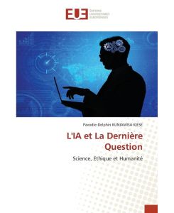 L'IA et La Dernière Question - Science, Ethique et Humanité