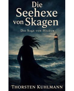 Die Seehexe von Skagen - Die Sage von Hildur