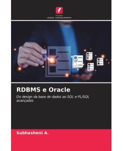 RDBMS e Oracle - Do design da base de dados ao SQL e PL/SQL avançados