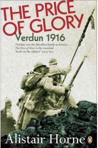 The Price of Glory. Verdun 1916.