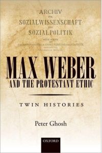 Max Weber and `The Protestant Ethic`. Twin Histories.