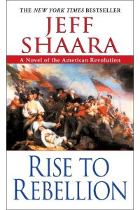 Rise to Rebellion (The American Revolutionary War, Band 1)