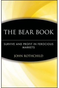 The Bear Book: Survive and Profit in Ferocious Markets (Gebundene Ausgabe) von John Rothchild