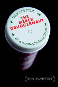 The Merck Druggernaut.   - The Inside Story of a Pharmaceutical Giant.