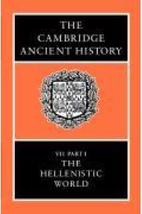 The Cambridge Ancient History: Volume 7, Part 1, The Hellenistic World 2nd Edition.
