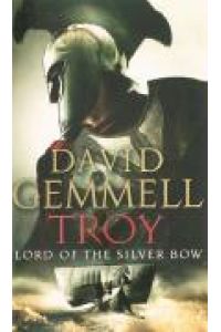 Troy - Lord of the Silver Bow - (Troy Trilogy Book 1)