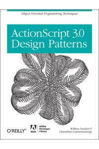 ActionScript 3. 0 Design Patterns : Object Oriented Programming Techniques