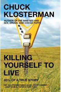 Killing Yourself to Live: 85% of a True Story