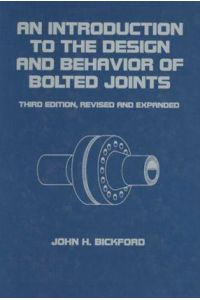 An Introduction to the Design and Behavior of Bolted Joints (Mechanical Engineering, Band 97)