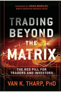 Trading Beyond the Matrix: The Red Pill for Traders and Investors [Hardcover] Tharp, Van