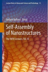 Self-Assembly of Nanostructures: The INFN Lectures, Vol. III: 3 (Lecture Notes in Nanoscale Science and Technology) [Englisch] [Gebundene Ausgabe] Stefano Bellucci (Herausgeber)