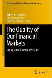 The Quality of Our Financial Markets  - Taking Stock of Where We Stand