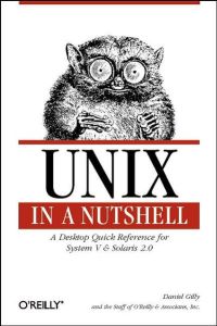 UNIX in a nutshell : a desktop quick reference for system V release 4 and Solaris 2. 0.   - and the staff of O'Reilly & Associates, Inc. [Ed.: Mike Loukides], The UNIX CD bookshelf