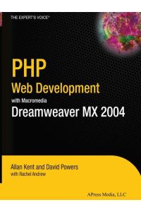 PHP Web Development with Macromedia Dreamweaver MX 2004 (Books for Professionals by Professionals the Expert`s Voice)