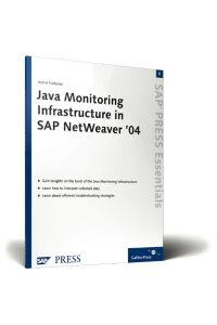 Java Monitoring Infrastructure in SAP NetWeaver `04: SAP PRESS Essentials 6 (SAP-Hefte: Essentials) von Astrid Tschense-Oesterle