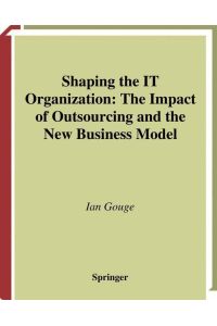 Shaping the IT Organization — The Impact of Outsourcing and the New Business Model