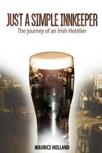 Just a Simple Innkeeper: The Journey of an Irish Hotelier.
