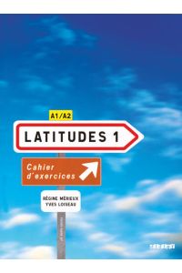Latitudes - Méthode de français - A1/A2: Cahier dexercices mit CD