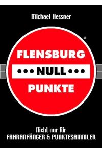 Flensburg---Null---Punkte: Nicht nur für Fahranfänger und Punktesammler