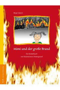 Mimi und der große Brand: Ein Kinderbuch mit historischem Hintergrund