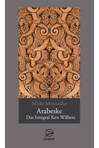 ARABESKE: Das Integral Ken Wilbers