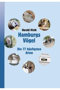 Hamburgs Vögel Die 77 häufigsten Arten.