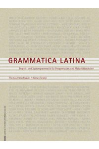 Grammatica Latina  - Begleit-und Systemgrammatik für Progymnasien und Maturitätsschulen