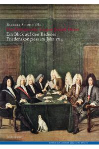 Das Diarium des Badener Friedens 1714.   - Mit Einl. und Kommentar, hrsg. von Barbara Schmid , Beiträge zur Aargauer Geschichte Bd. 18,